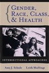 Gender, Race, Class, and Health Intersectional Approaches,0787976636,9780787976637