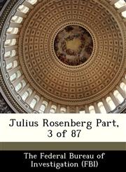 Julius Rosenberg Part, 3 of 87,1288453469,9781288453467