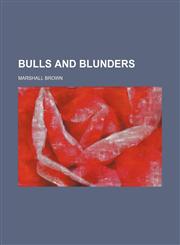 Bulls and blunders,1154652238,9781154652239