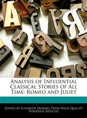 Analysis of Influential Classical Stories of All Time Romeo and Juliet,1277387346,9781277387346
