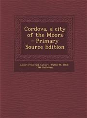 Cordova, a city of the Moors  - Primary Source Edition,1293232300,9781293232309