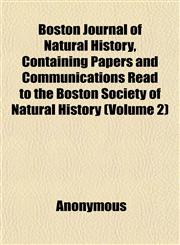 Boston Journal of Natural History, Containing Papers and Communications Read to the Boston Society of Natural History (Volume 2),1151928631,9781151928634