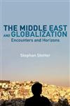 The Middle East And Globalization Encounters And Horizons,1137031751,9781137031754