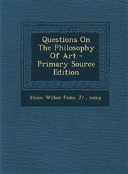 Questions on the Philosophy of Art - Primary Source Edition,1294468030,9781294468035