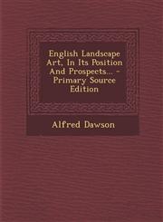 English Landscape Art, In Its Position And Prospects... - Primary Source Edition,1293183393,9781293183397