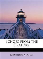 Echoes from the Oratory.,111572777X,9781115727778