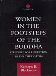 Women in the Footsteps of the Buddha Struggle for Liberation in the Therigatha,0700709622,9780700709625