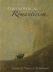 Philosophical Romanticism,0415256437,9780415256438