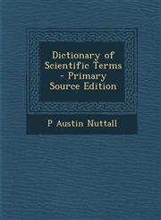 Dictionary of Scientific Terms - Primary Source Edition,1295655713,9781295655717