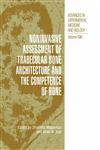 Noninvasive Assessment of Trabecular Bone Architecture and The Competence of Bone,0306466171,9780306466175