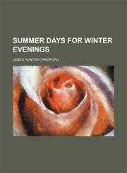 Summer days for winter evenings,115127903X,9781151279033
