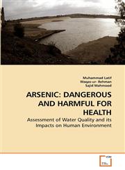 ARSENIC DANGEROUS AND HARMFUL FOR HEALTH,3639251334,9783639251333