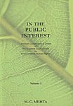 In the Public Interest Landmark Judgements & Orders of the Supreme Court of India on Environment & Human Rights Vol. 1