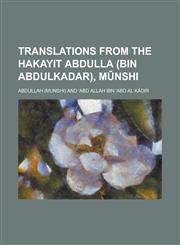 Translations from the Hakayit Abdulla (Bin Abdulkadar), Munshi,1151832316,9781151832313