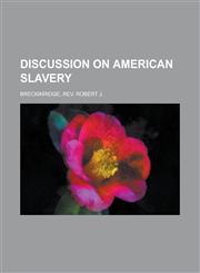 Discussion on American Slavery,1153660989,9781153660983