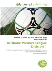 Brisbane Premier League Division 1,6134240575,9786134240574
