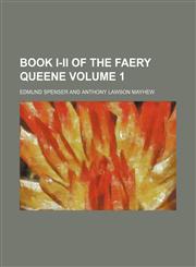 Book I-II of the Faery queene Volume 1,1459057333,9781459057333