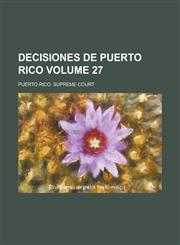Decisiones de Puerto Rico Volume 27,1230096558,9781230096551
