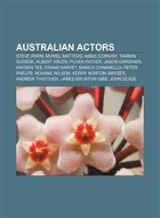 Australian actors Steve Irwin, Muriel Matters, Abbie Cornish, Tammin Sursok, Albert Arlen, Puven Pather, Jason Gardiner, Hayden Tee,1157533760,9781157533764