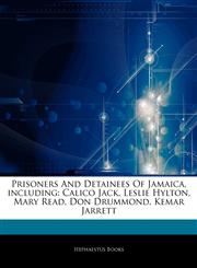 Articles On Prisoners And Detainees Of Jamaica, including Calico Jack, Leslie Hylton, Mary Read, Don Drummond, Kemar Jarrett,1244413887,9781244413887