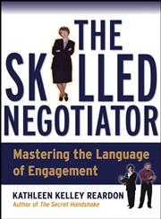 The Skilled Negotiator Mastering the Language of Engagement 1st Edition,078796655X,9780787966553