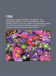 1394 1394 births, 1394 by country, 1394 deaths, 1394 disestablishments, 1394 establishments, 1394 in Europe, Conflicts in 1394,1156019117,9781156019115