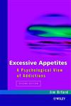 Excessive Appetites A Psychological View of Addictions,0471982318,9780471982319