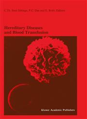 Hereditary Diseases and Blood Transfusion Proceedings of the Nineteenth International Symposium on Blood Transfusion, Groningen 1994, organized by the Red Cross Blood Bank Groningen-Drenthe,1461520177,9781461520177