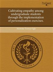 Cultivating empathy among undergraduate students through the implementation of personalization exercises.,1243533099,9781243533098