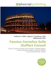 Faustus Cornelius Sulla (Suffect Consul),6131697787,9786131697784