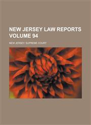 New Jersey Law Reports Volume 94,123682749X,9781236827494