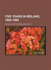 Five years in Ireland, 1895-1900,1150217170,9781150217173