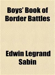 Boys' Book of Border Battles,1150337427,9781150337420