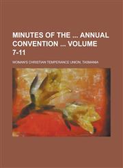 Minutes of the  Annual Convention  Volume 7-11,1236847121,9781236847126