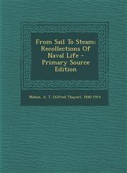 From Sail To Steam; Recollections Of Naval Life - Primary Source Edition,1295757370,9781295757374