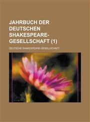 Jahrbuch Der Deutschen Shakespeare-Gesellschaft (1),1234883139,9781234883133