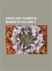 Drug and Chemical Markets Volume 2,1236537653,9781236537652