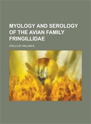 Myology and Serology of the Avian Family Fringillidae,1236732111,9781236732118