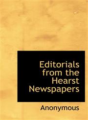 Editorials from the Hearst Newspapers,1113696176,9781113696175