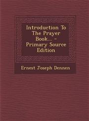 Introduction to the Prayer Book... - Primary Source Edition,1293479675,9781293479674