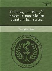 Braiding and Berry's phases in non-Abelian quantum hall states.,1243677538,9781243677532