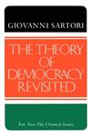 The Theory of Democracy Revisited - Part Two The Classical Issues,0934540489,9780934540483