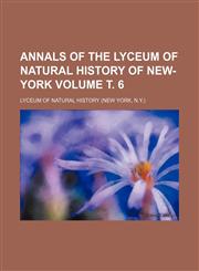 Annals of the Lyceum of Natural History of New-York Volume т. 6,1153275988,9781153275989
