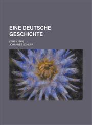 Eine Deutsche Geschichte; (1848 - 1849),123141927X,9781231419274
