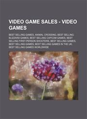 Video Game Sales - Video games Best selling games, Animal Crossing, Best selling Blizzard games, Best selling Capcom games, Best selling first-person shooters, Best selling games, Best selling games, Best selling games in the UK, Best selling games world,1234844184,9781234844189
