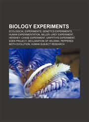 Biology experiments Ecological experiments, Genetics experiments, Human experimentation, Miller-Urey experiment, Hershey-Chase experiment,1157363628,9781157363620