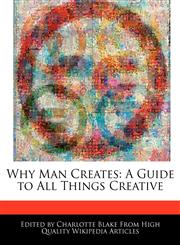 Why Man Creates A Guide to All Things Creative,1241589615,9781241589615