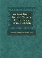 Ancient Danish Ballads, Volume 2 - Primary Source Edition,1289991022,9781289991029