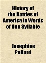 History of the Battles of America in Words of One Syllable,115294729X,9781152947290