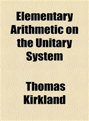 Elementary Arithmetic on the Unitary System,1154692256,9781154692259